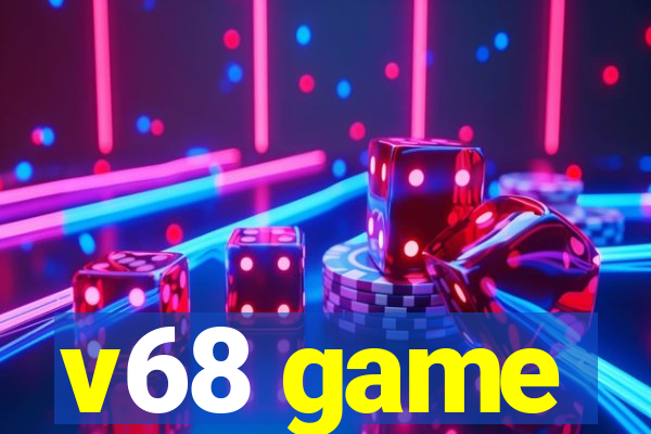 v68 game